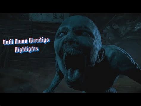 wendigo until dawn|More.